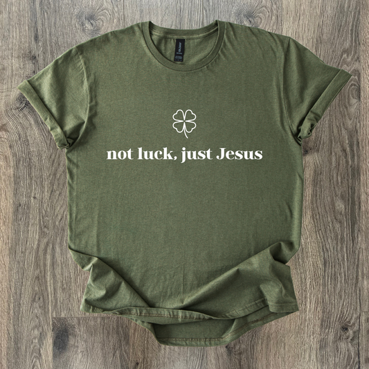 Not Luck, Just Jesus Short Sleeve