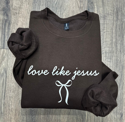 Love Like Jesus Sweatshirt