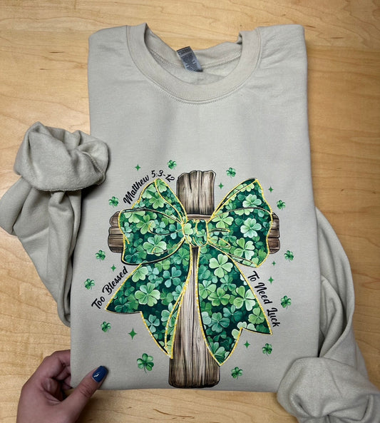 Too Blessed To Need Luck Shirt